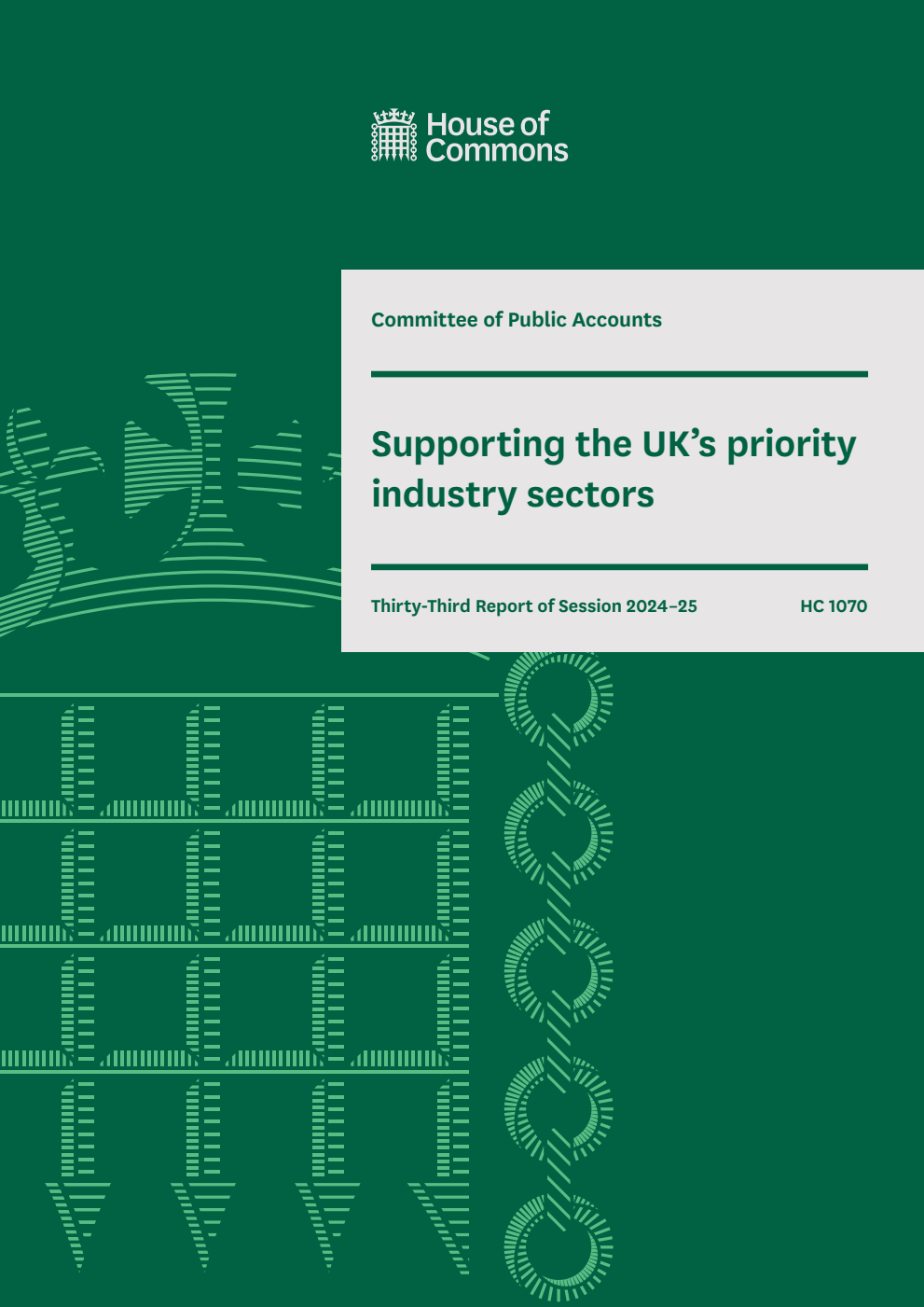 Public Accounts Committee 33rd Report. Supporting the UK’s priority industry sectors Volume 1. Report