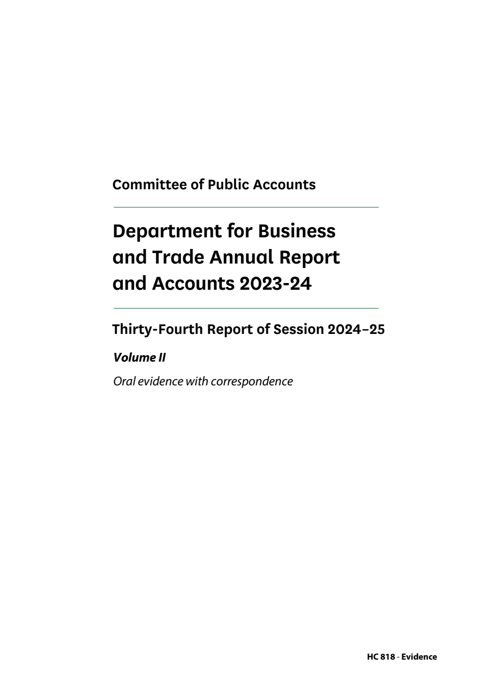 Public Accounts Committee 34th Report. Department for Business and Trade Annual Report and Accounts 2023-24 Volume 2. Oral evidence with correspondence