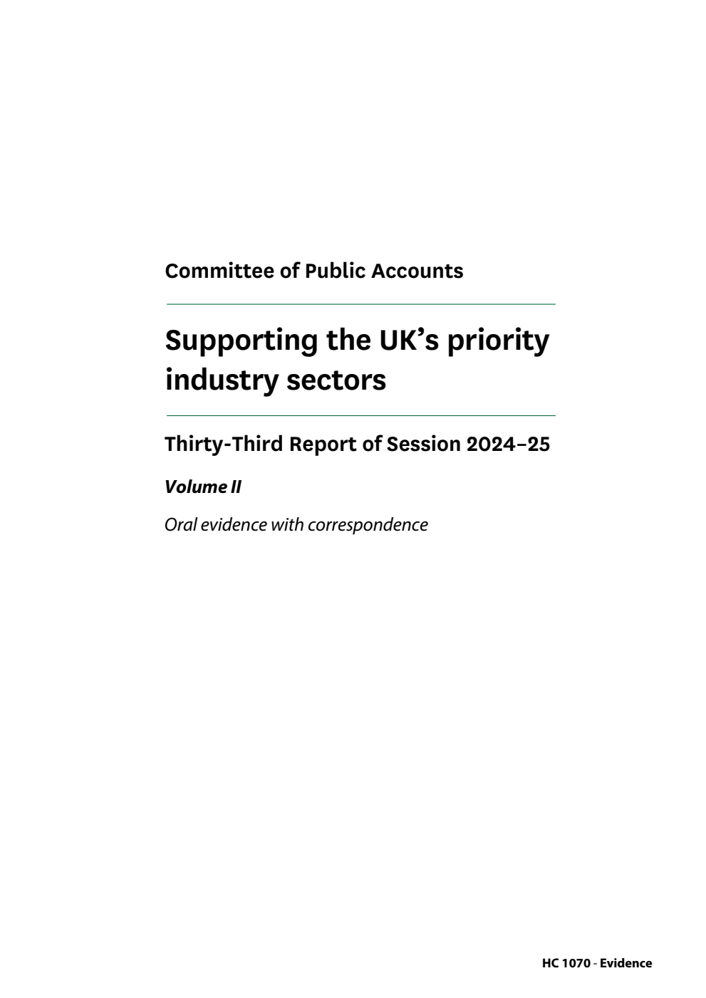 Public Accounts Committee 33rd Report. Supporting the UK’s priority industry sectors Volume 2. Oral evidence with correspondence