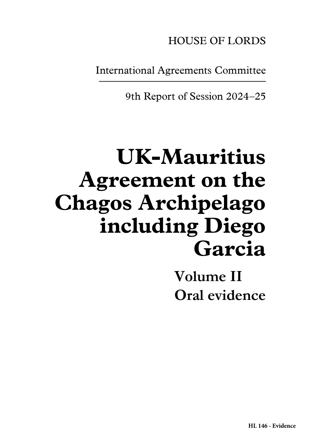 International Agreements Committee 9th Report. UK-Mauritius Agreement on the Chagos Archipelago including Diego Garcia Volume 2. Oral evidence