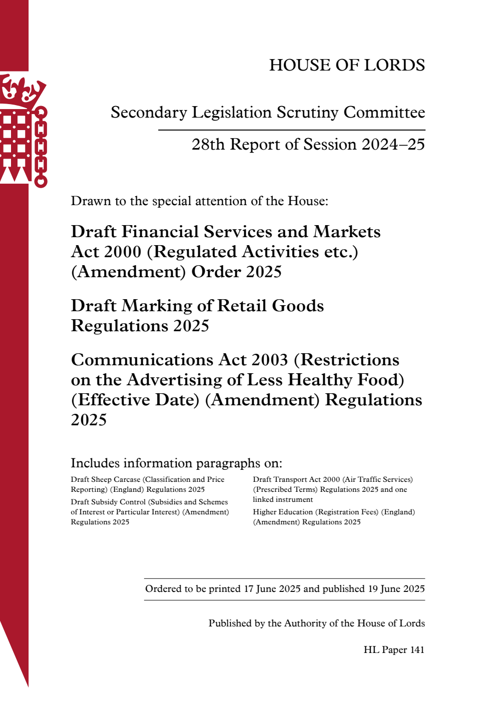 Secondary Legislation Scrutiny Committee 28th Report. Drawn to the special attention of the House: Draft Financial Services and Markets Act 2000 (Regulated Activities etc.) (Amendment) Order 2025. Draft Marking of Retail Goods Regulations 2025. Communications Act 2003 (Restrictions on the Advertising of Less Healthy Food) (Effective Date) (Amendment) Regulations 2025