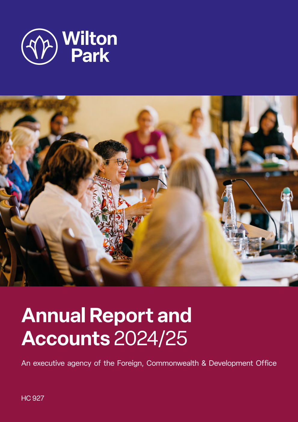 Wilton Park An Executive Agency of the Foreign, Commonwealth & Development Office Annual Report and Accounts 2024/25 for the period 1 April 2024 to 31 March 2025