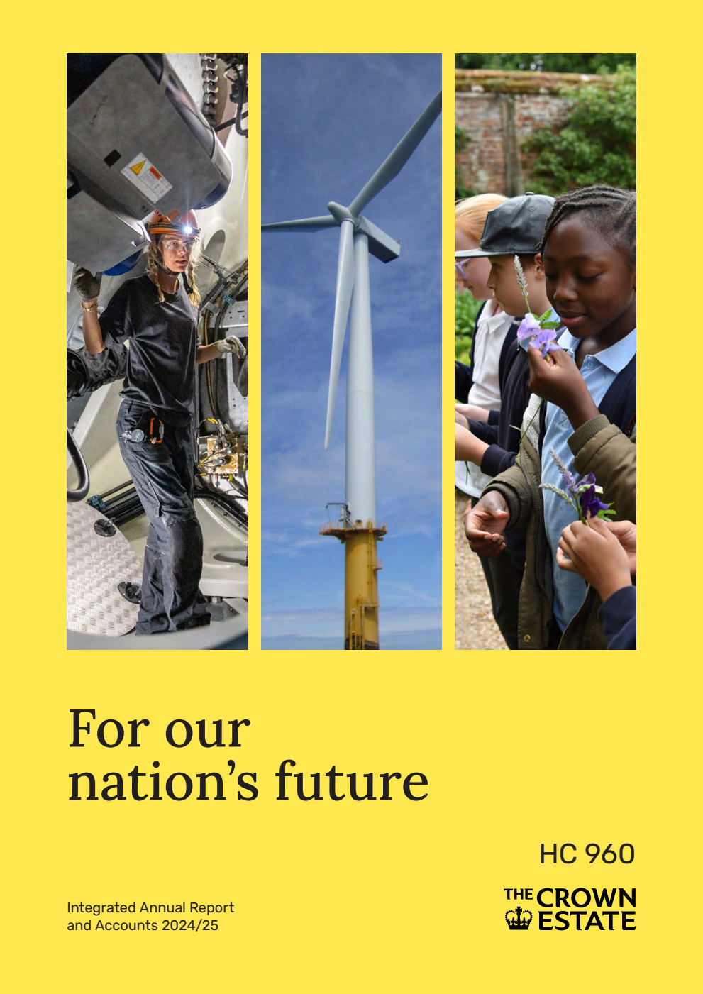 The Crown Estate Integrated Annual Report and Accounts 2024/25 for the period 1 April 2024 to 31 March 2025. For our nation’s future