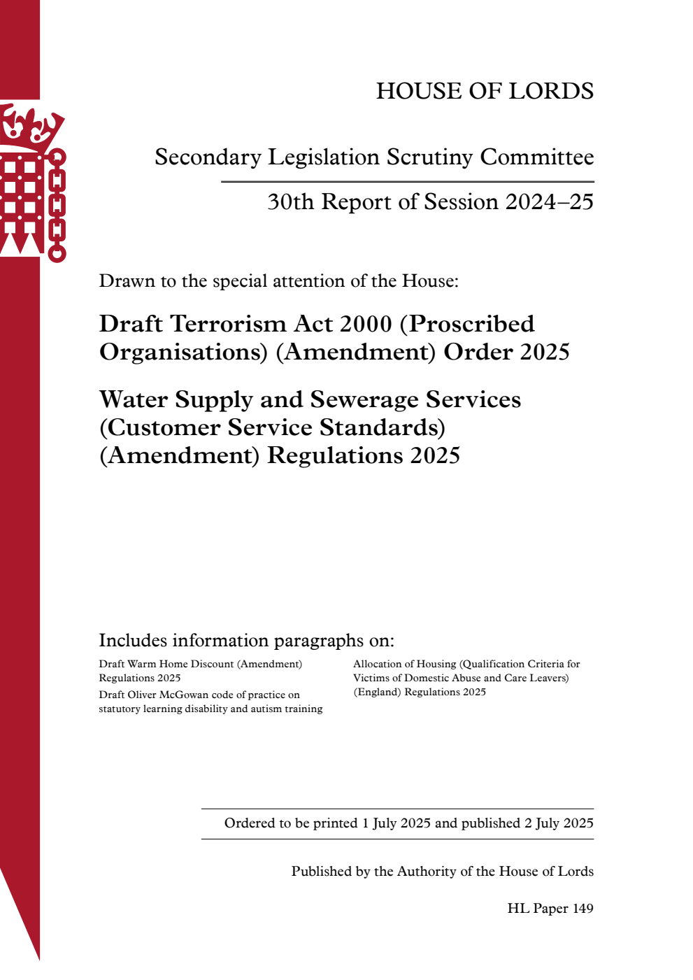 Secondary Legislation Scrutiny Committee 30th Report. Drawn to the special attention of the House: Draft Terrorism Act 2000 (Proscribed Organisations) (Amendment) Order 2025. Water Supply and Sewerage Services (Customer Service Standards) (Amendment) Regulations 2025