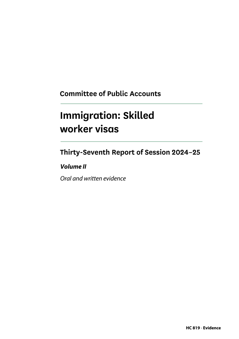 Public Accounts Committee 37th Report. Immigration: Skilled worker visas Volume 2. Oral and written evidence