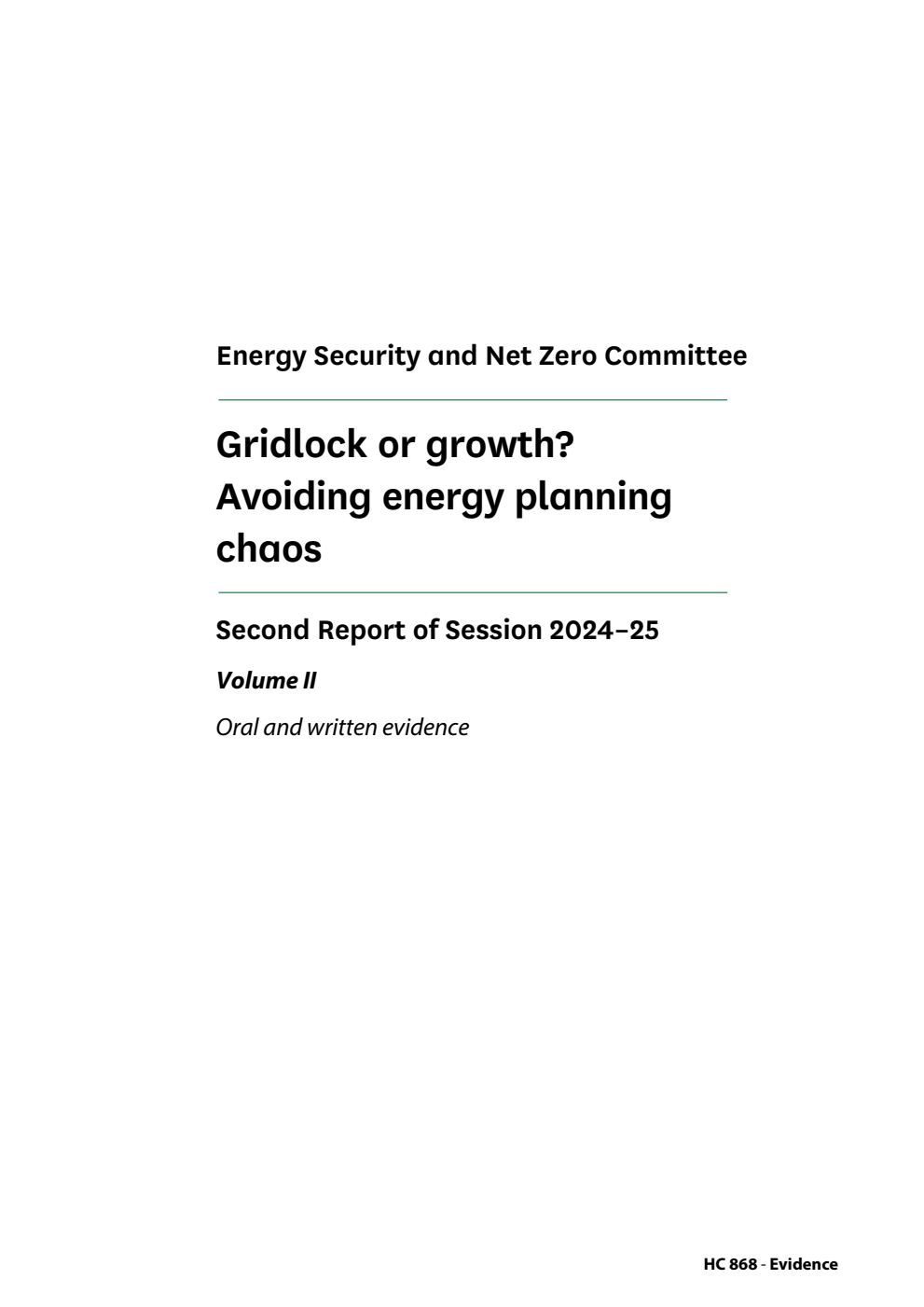 Energy Security and Net Zero Committee 2nd Report. Gridlock or growth? Avoiding energy planning chaos Volume 2. Oral and written evidence