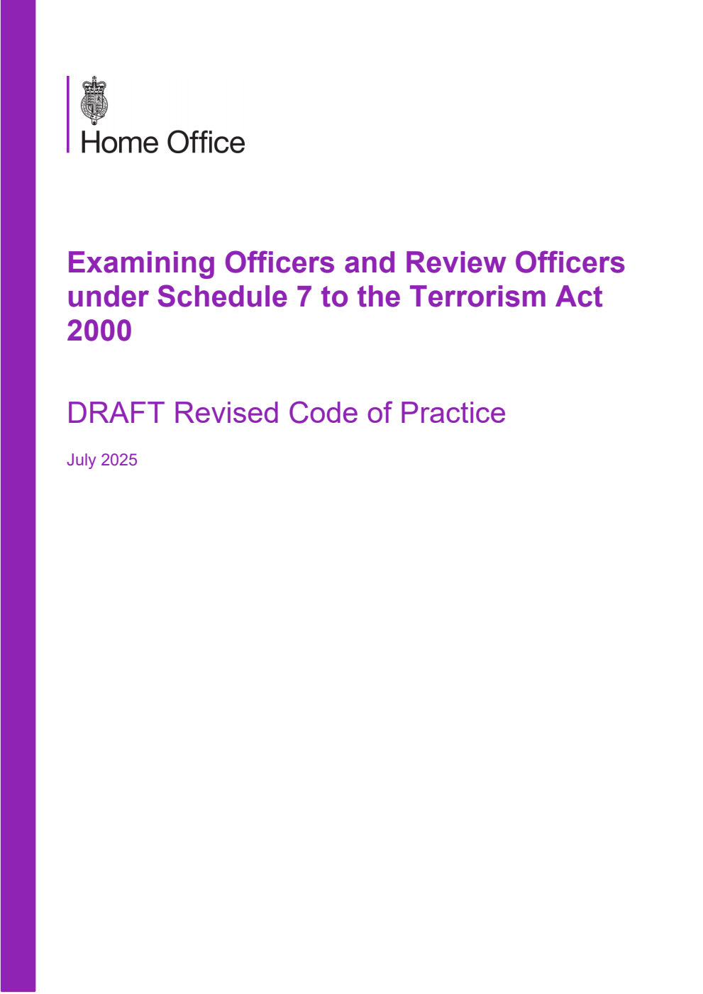 Examining Officers and Review Officers under Schedule 7 to the Terrorism Act 2000. Draft Revised Code of Practice. July 2025
