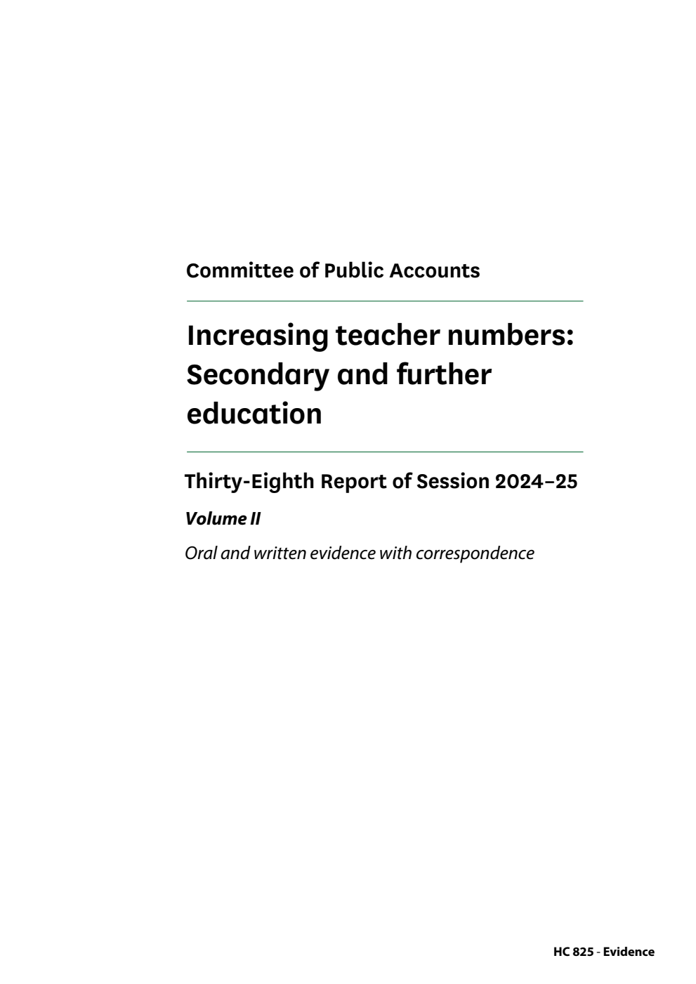 Public Accounts Committee 38th Report. Increasing teacher numbers: Secondary and further education Volume 2. Oral and written evidence with correspondence