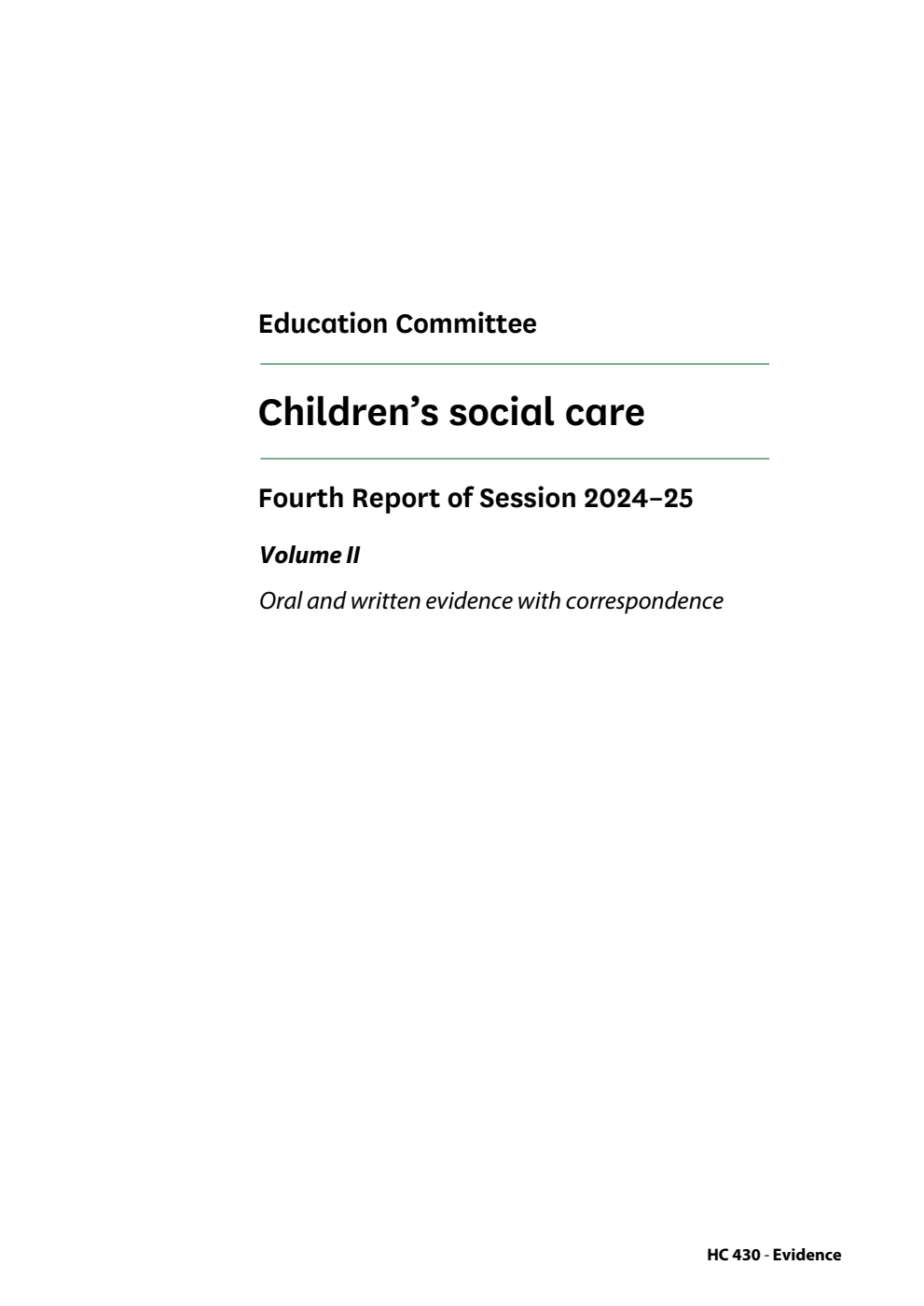 Education Committee 4th Report. Children’s social care Volume 2. Oral and written evidence with correspondence