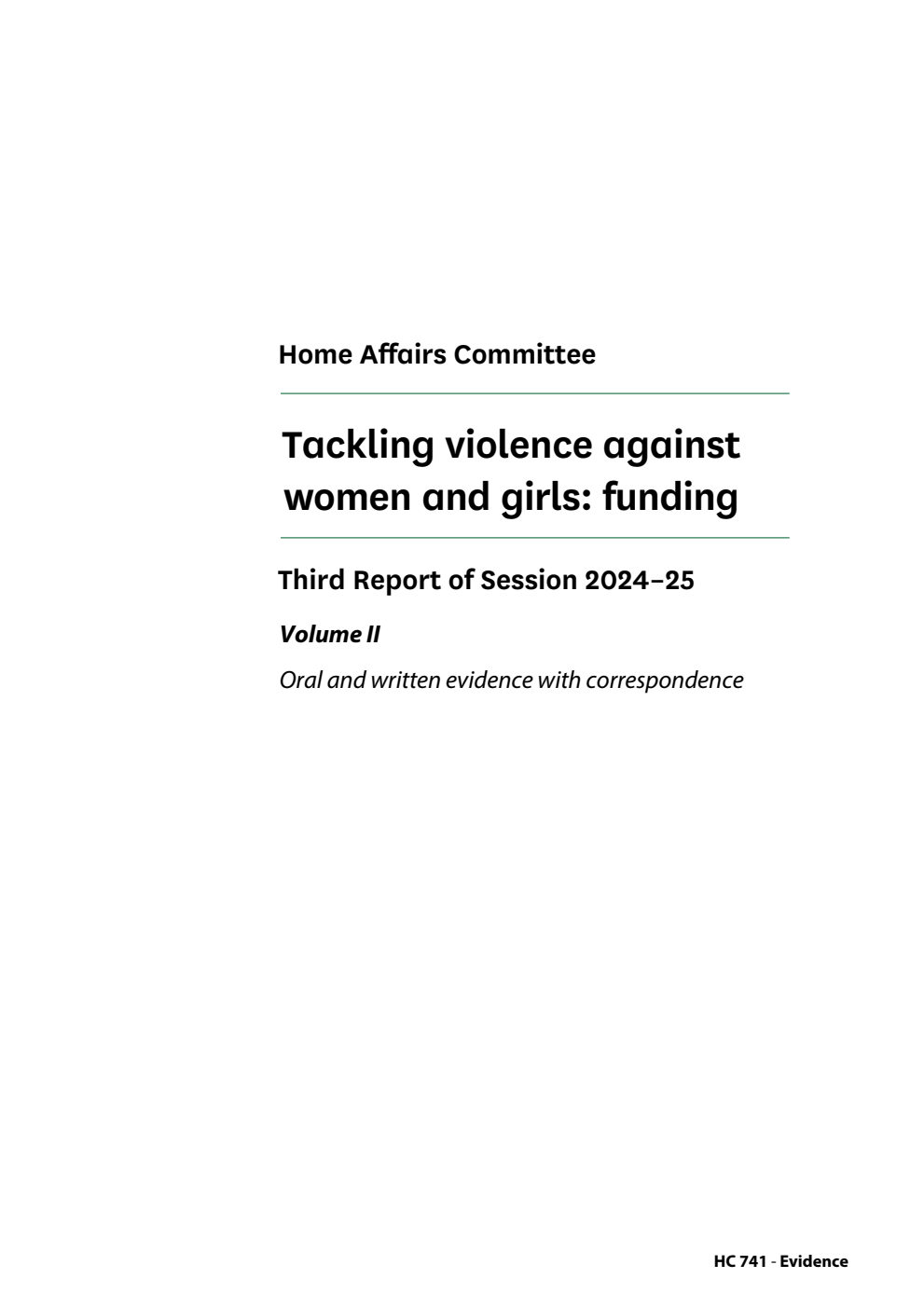 Home Affairs Committee 3rd Report. Tackling violence against women and girls: funding Volume 2. Oral and written evidence with correspondence