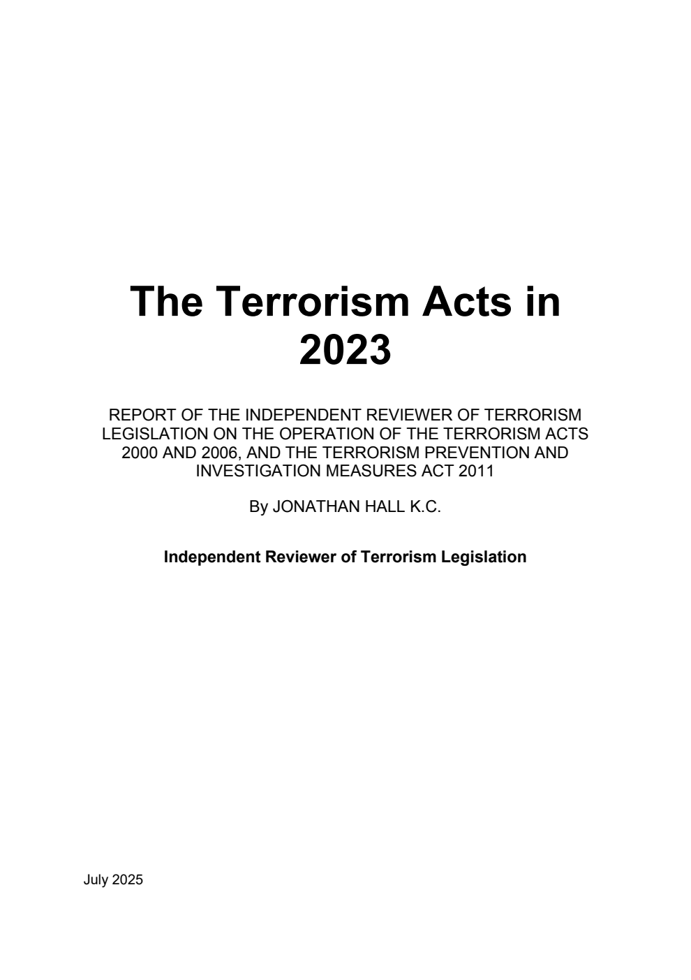 The Terrorism Acts in 2023: Report of the Independent Reviewer of Terrorism Legislation on the Operation of the Terrorism Acts 2000 and 2006, and the Terrorism Prevention and Investigation Measures Act 2011