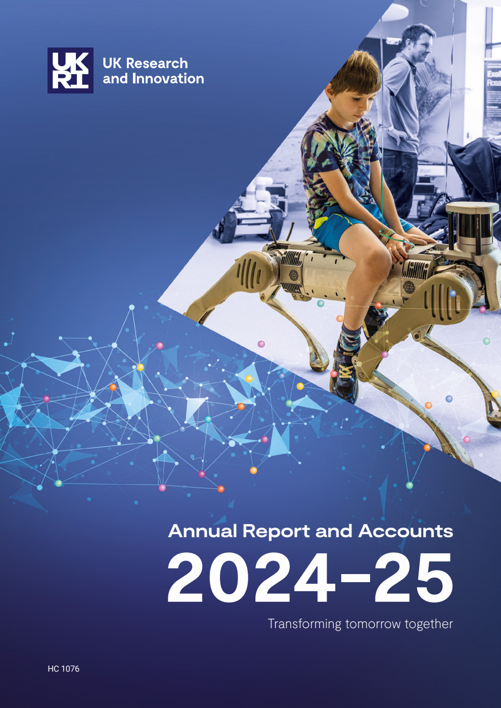 UK Research and Innovation Annual Report and Accounts 2024-25. Transforming tomorrow together