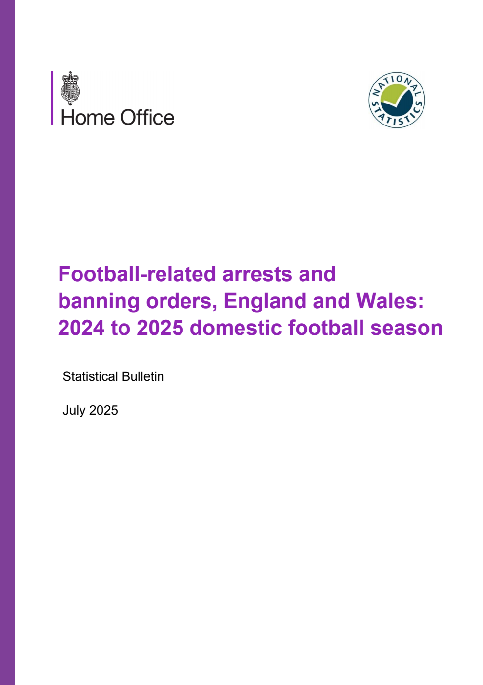 Home Office Statistical Bulletin Football-related arrests and banning orders, England and Wales: 2024 to 2025 domestic football season