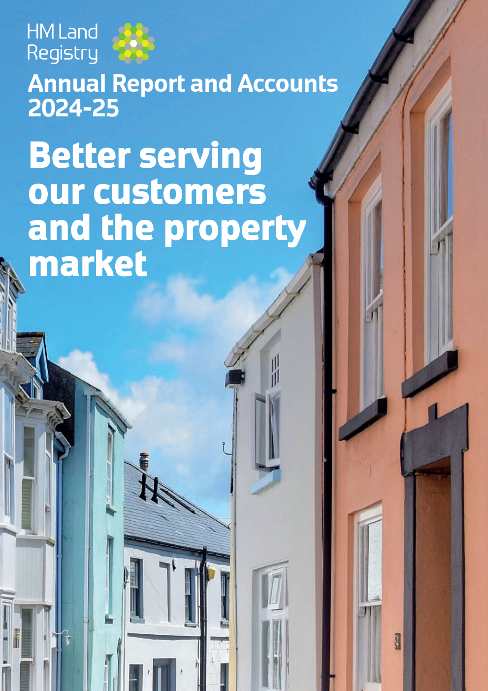 HM Land Registry Annual Report and Accounts 2024-25 for the period 1 April 2024 to 31 March 2025. Better serving our customers and the property market