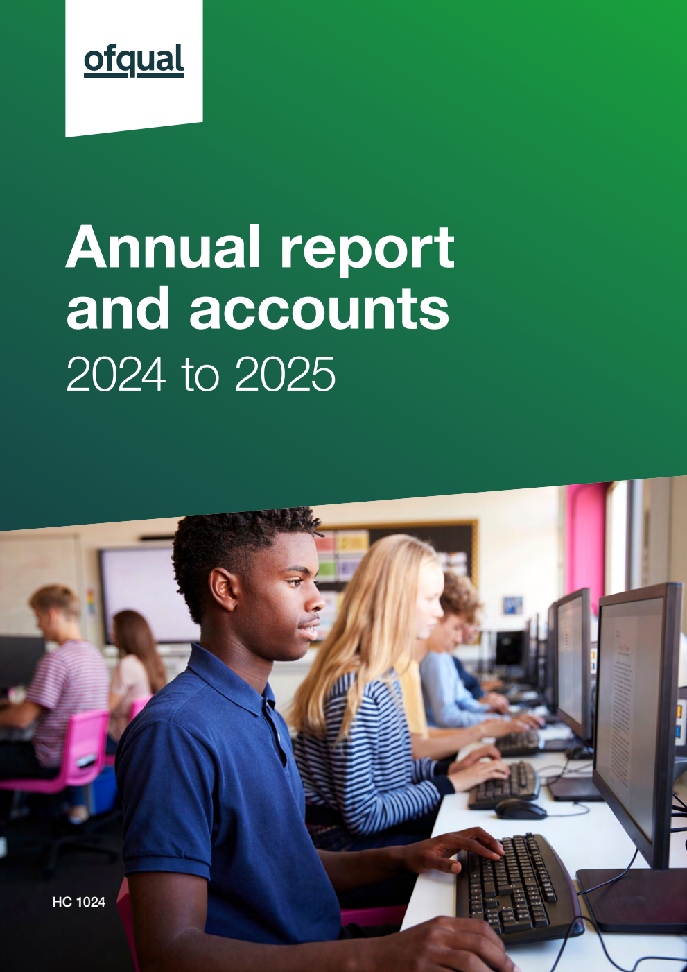 Office of Qualifications and Examinations Regulation (Ofqual) Annual Report and Accounts 2024 to 2025 (for the period 1 April 2024 to 31 March 2025)