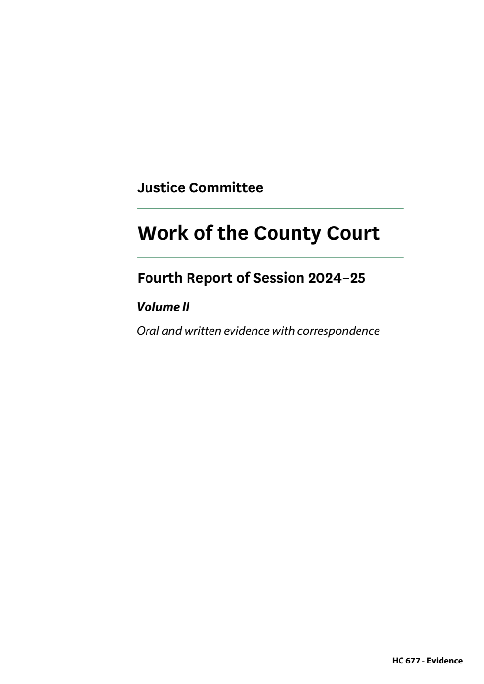 Justice Committee 4th Report. Work of the County Court Volume 2. Oral and written evidence with correspondence