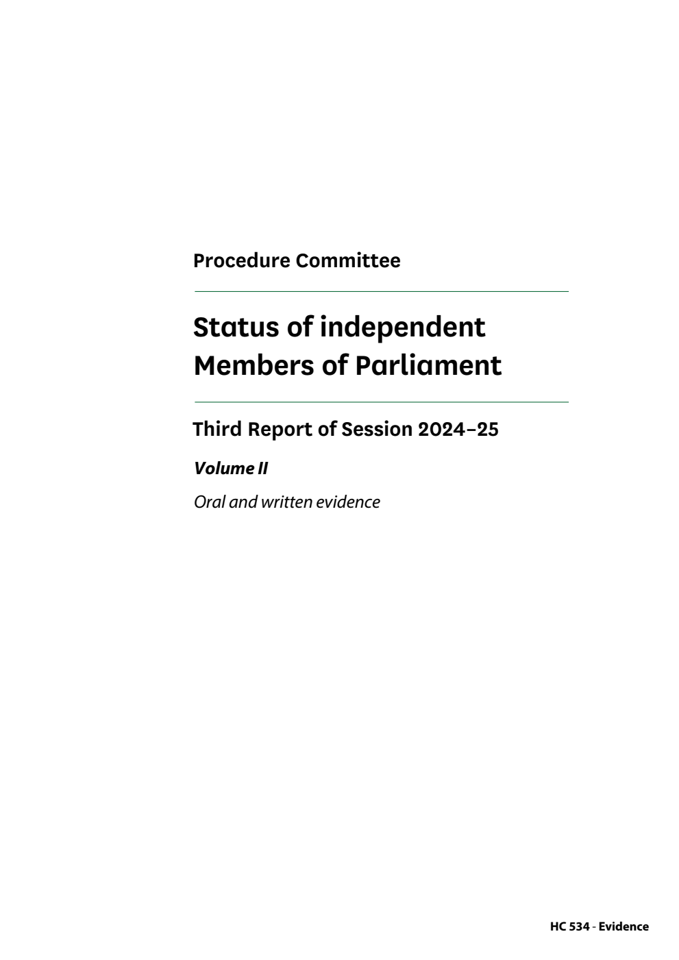 Procedure Committee 3rd Report. Status of independent Members of Parliament Volume 2. Oral and written evidence