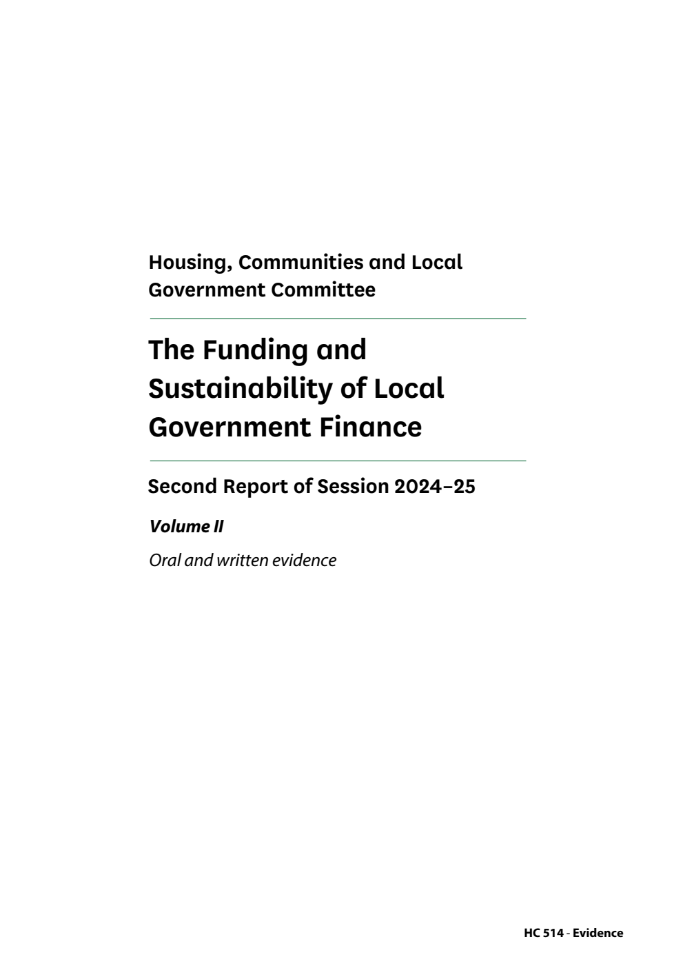 Housing, Communities and Local Government Committee 2nd Report. The Funding and Sustainability of Local Government Finance Volume 2. Oral and written evidence