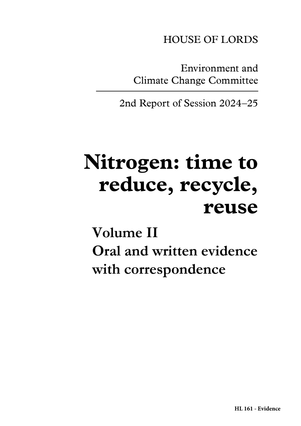 Environment and Climate Change Committee 2nd Report. Nitrogen: time to reduce, recycle, reuse Volume 2. Oral and written evidence with correspondence