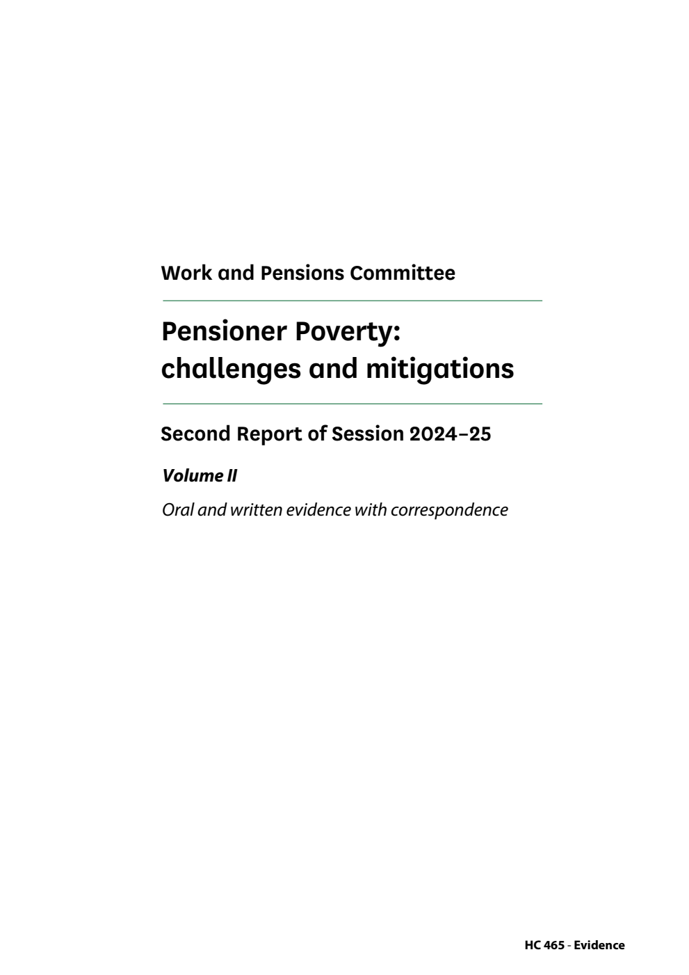 Work and Pensions Committee 2nd Report. Pensioner Poverty: challenges and mitigations Volume 2. Oral and written evidence with correspondence