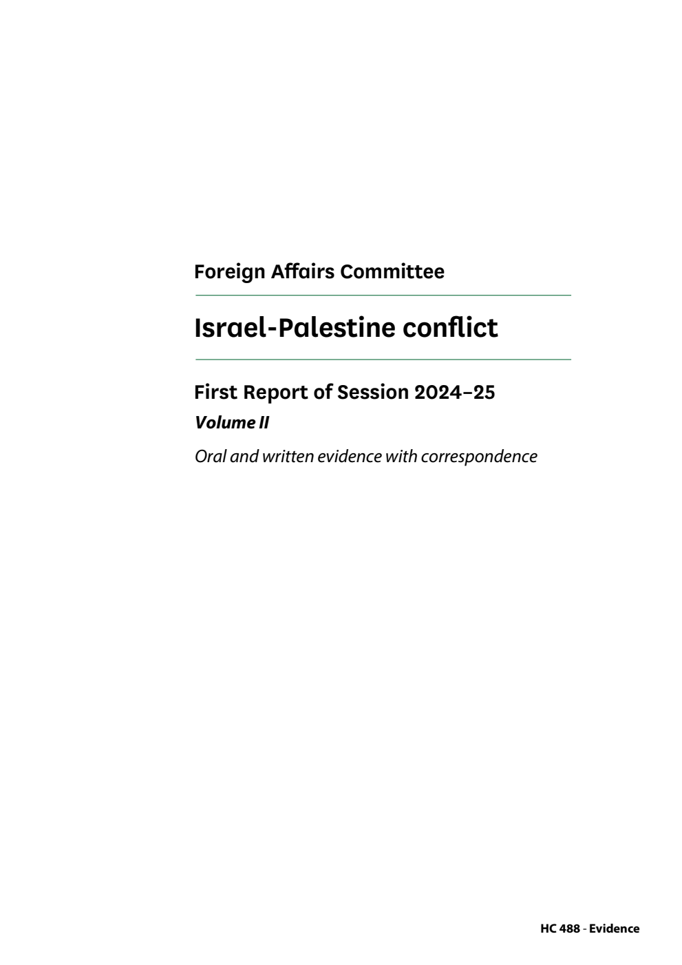 Foreign Affairs Committee 1st Report. Israel-Palestine conflict Volume 2. Oral and written evidence with correspondence
