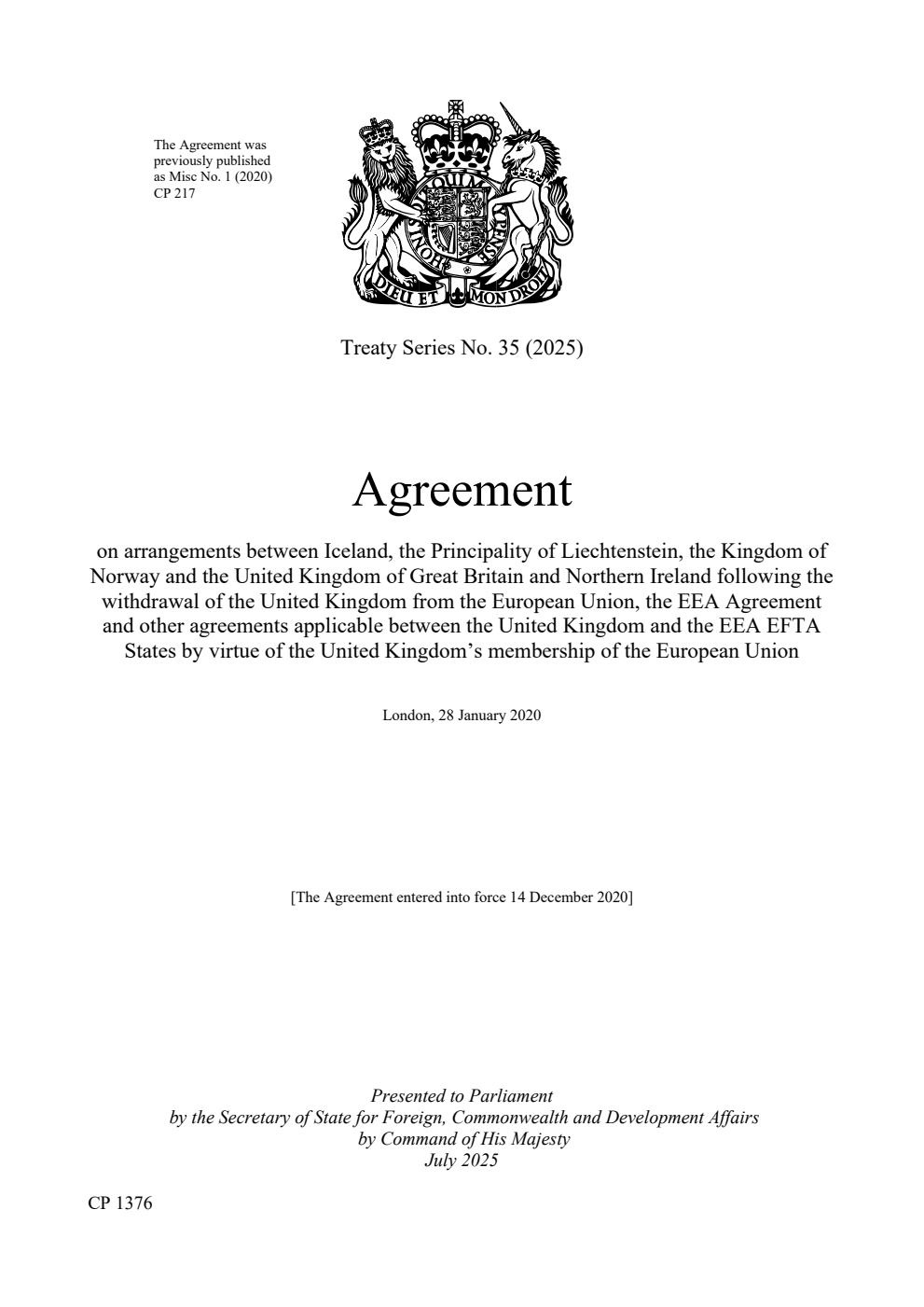 Treaty Series No. 35 (2025) Agreement on arrangements between Iceland, the Principality of Liechtenstein, the Kingdom of Norway and the United Kingdom of Great Britain and Northern Ireland following the withdrawal of the United Kingdom from the European Union, the EEA Agreement and other agreements applicable between the United Kingdom and the EEA EFTA States by virtue of the United Kingdom’s membership of the European Union. London, 28 January 2020