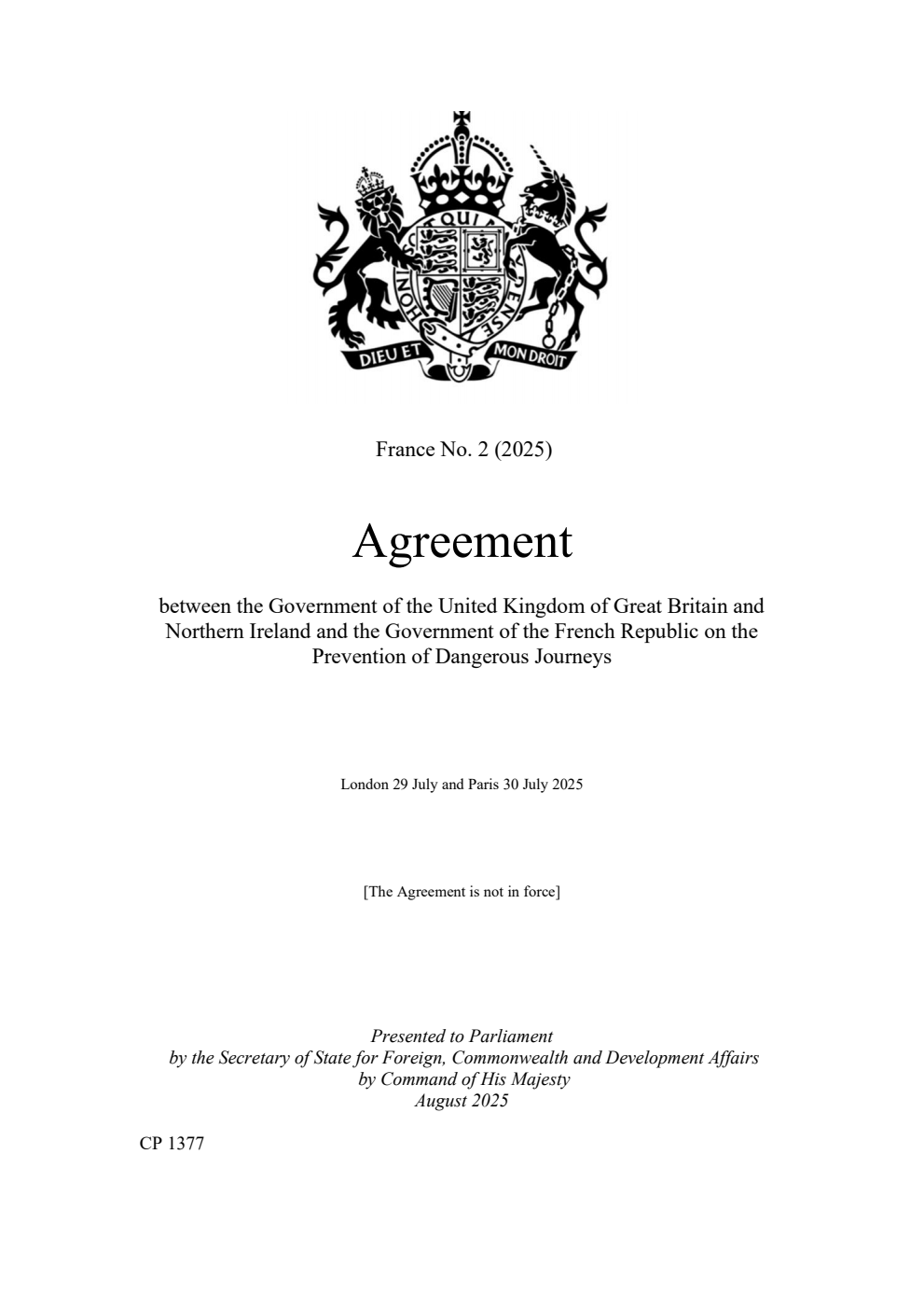 France No. 2 (2025) Agreement between the Government of the United Kingdom of Great Britain and Northern Ireland and the Government of the French Republic on the Prevention of Dangerous Journeys. London 29 July and Paris 30 July 2025