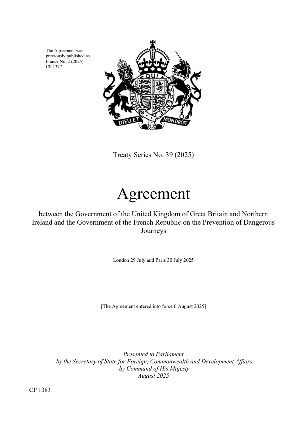 Treaty Series No. 39 (2025) Agreement between the Government of the United Kingdom of Great Britain and Northern Ireland and the Government of the French Republic on the Prevention of Dangerous Journeys. London 29 July and Paris 30 July 2025