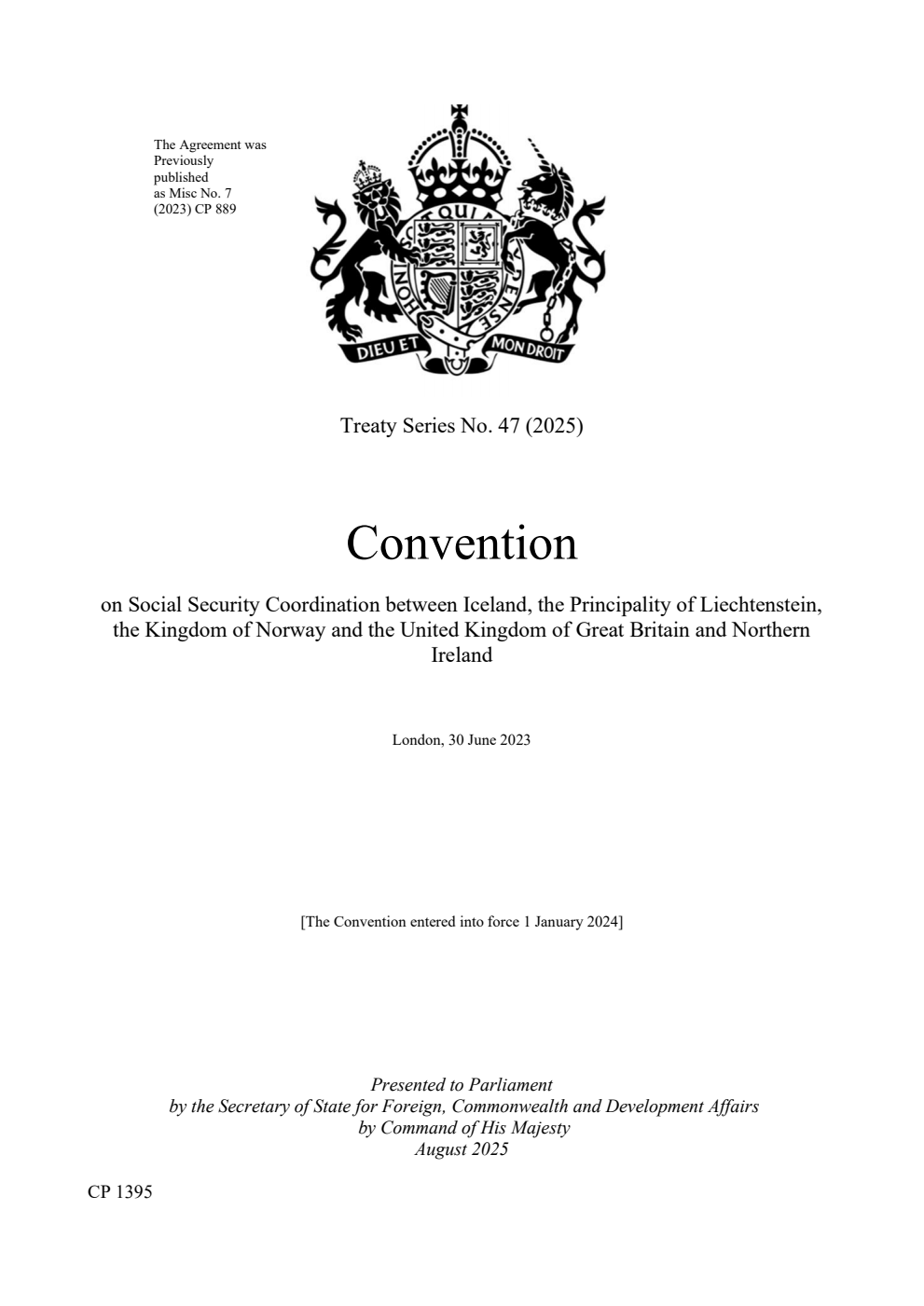 Treaty Series No. 47 (2025) Convention on Social Security Coordination between Iceland, the Principality of Liechtenstein, the Kingdom of Norway and the United Kingdom of Great Britain and Northern Ireland. London, 30 June 2023