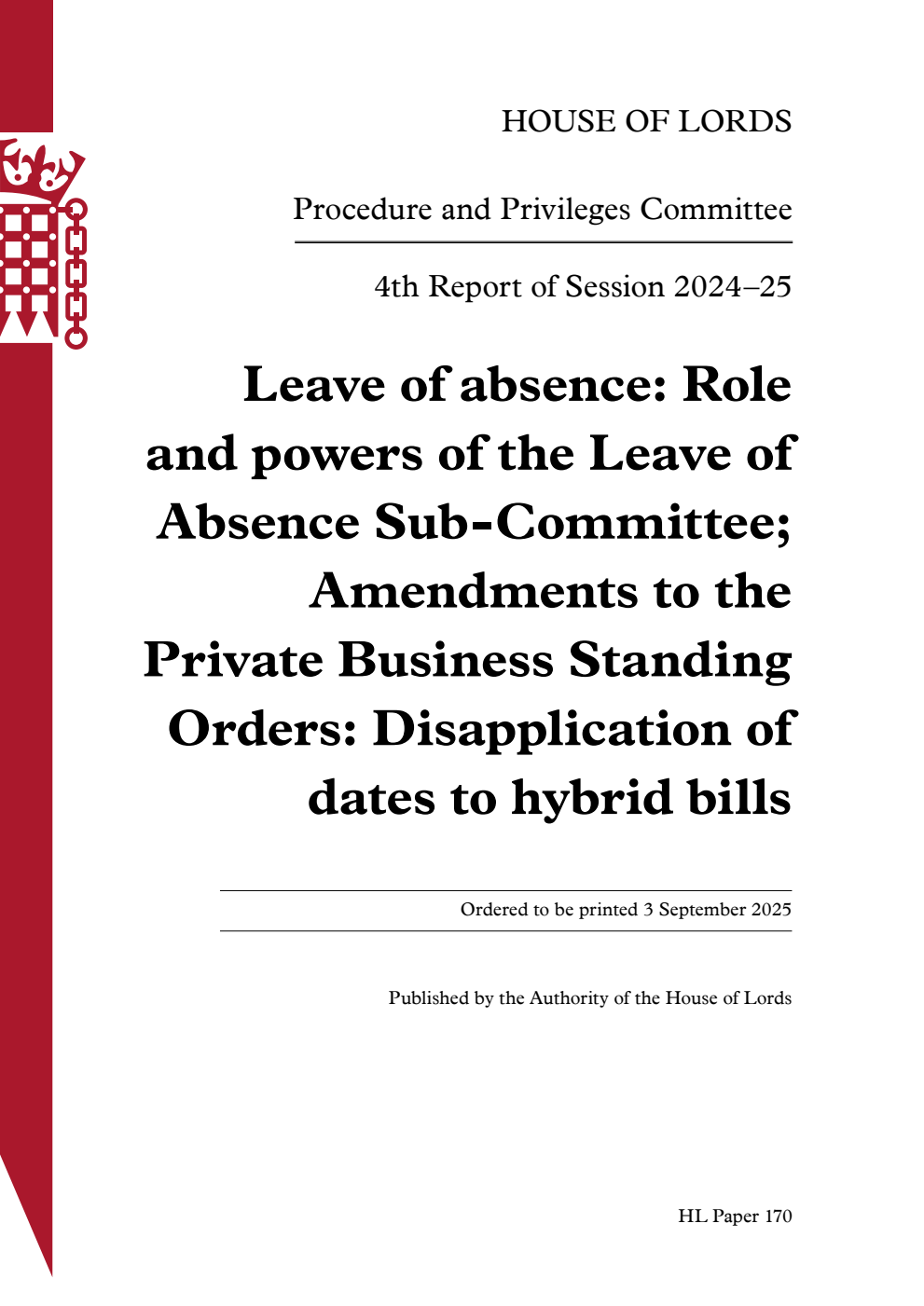 Procedure and Privileges Committee 4th Report. Leave of absence: Role and powers of the Leave of Absence Sub-Committee; Amendments to the Private Business Standing Orders: Disapplication of dates to hybrid bills
