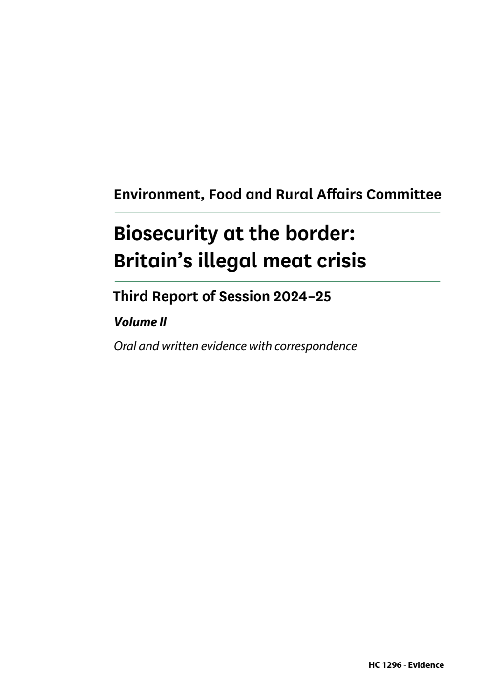 Environment, Food and Rural Affairs Committee 3rd Report. Biosecurity at the border: Britain’s illegal meat crisis Volume 2. Oral and written evidence with correspondence