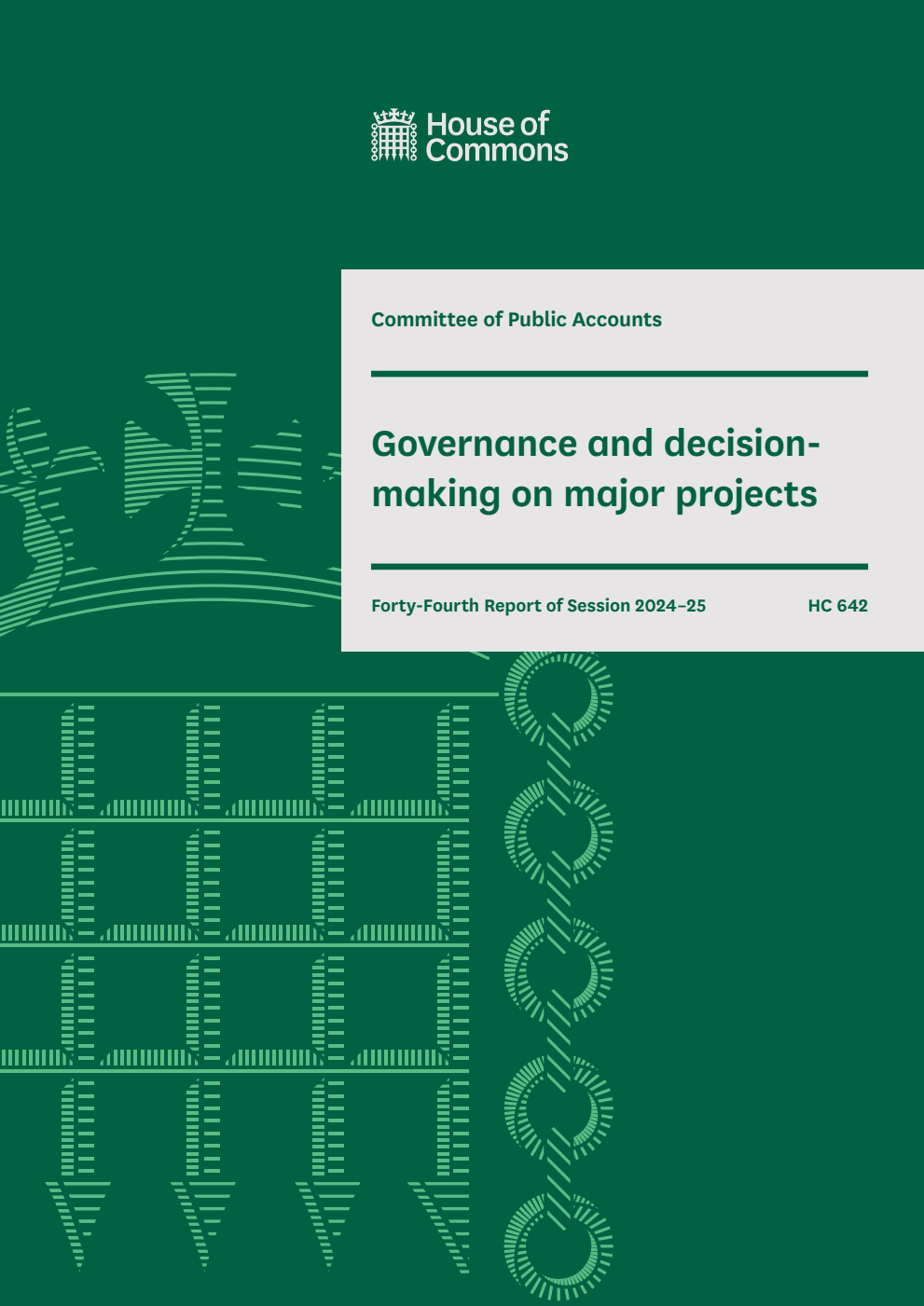 Public Accounts Committee 44th Report. Governance and decision-making on major projects Volume 1. Report