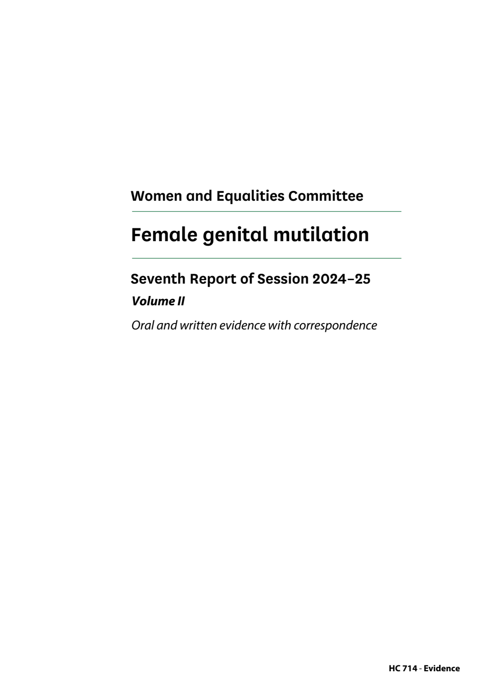 Women and Equalities Committee 7th Report. Female genital mutilation Volume 2. Oral and written evidence with correspondence