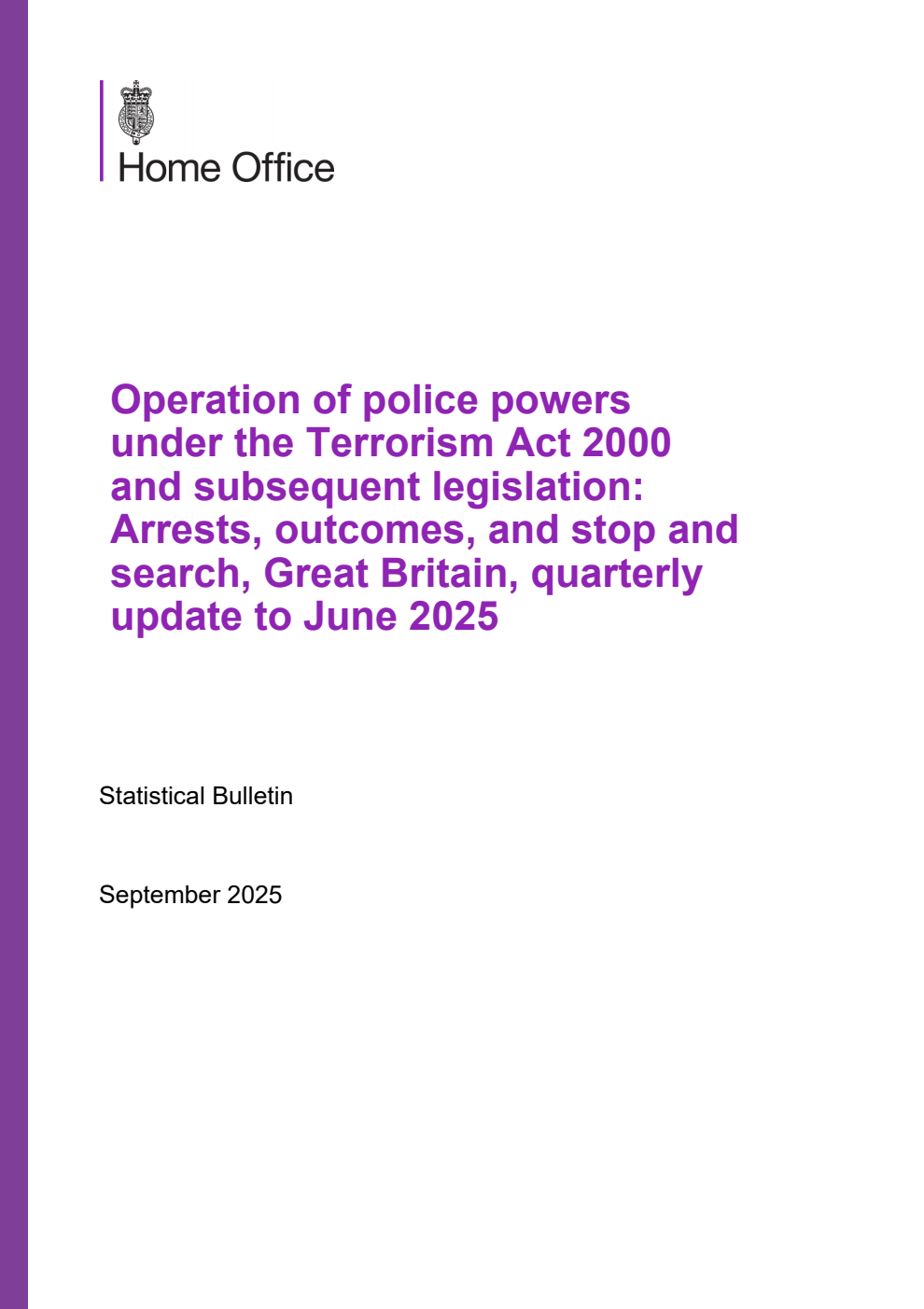 Home Office Statistical Bulletin Operation of police powers under the Terrorism Act 2000 and subsequent legislation: Arrests, outcomes, and stop and search, Great Britain, quarterly update to June 2025