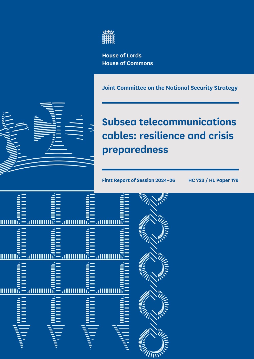 Joint Committee on the National Security Strategy 1st Report. Subsea telecommunications cables: resilience and crisis preparedness Volume 1. Report