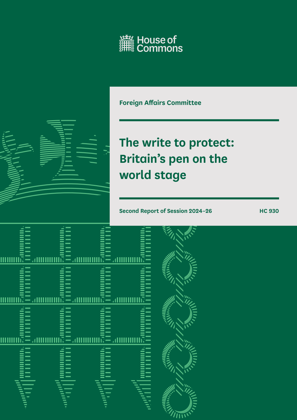 Foreign Affairs Committee 2nd Report. The write to protect: Britain’s pen on the world stage Volume 1. Report