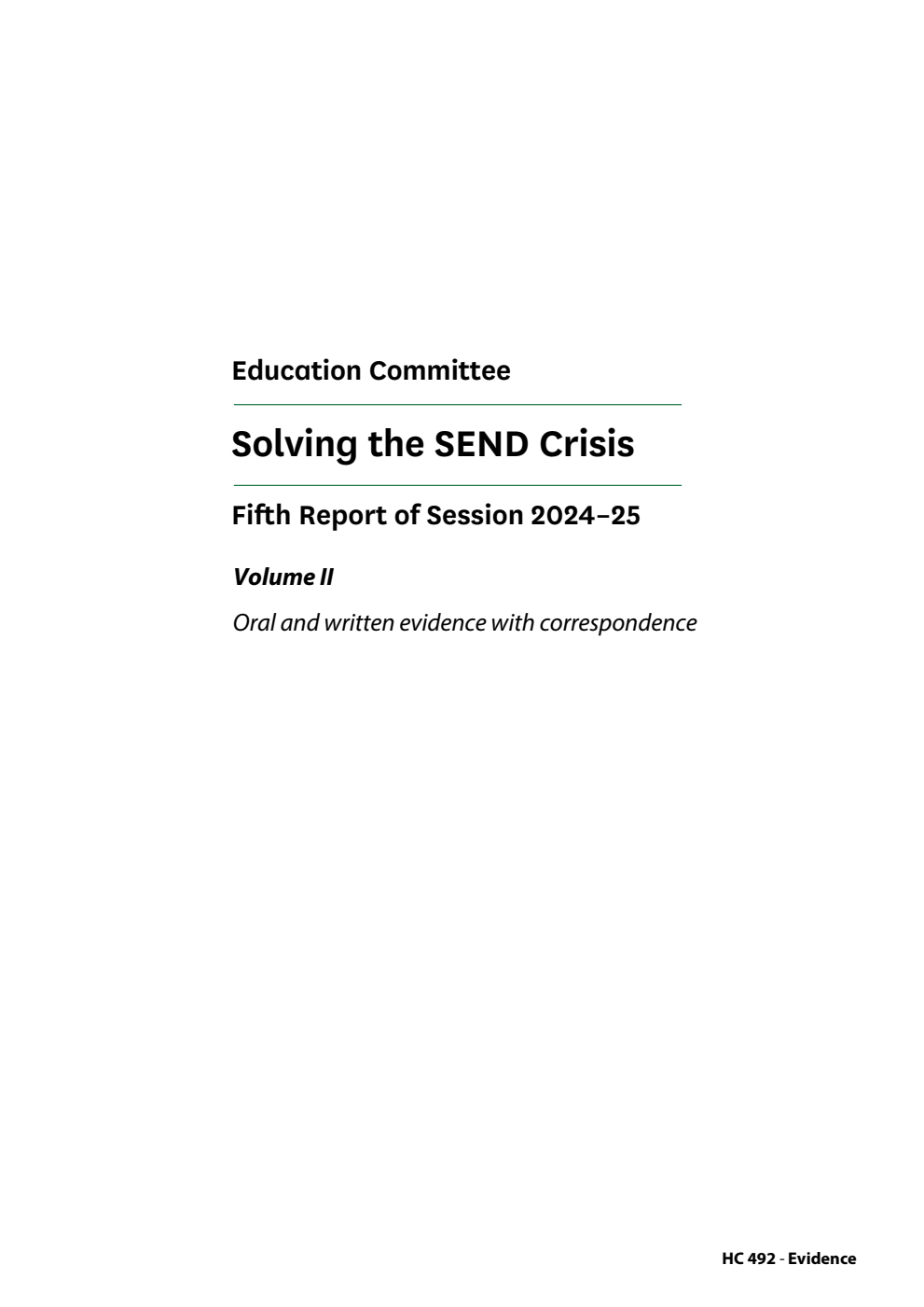 Education Committee 5th Report. Solving the SEND Crisis Volume 2. Oral and written evidence with correspondence