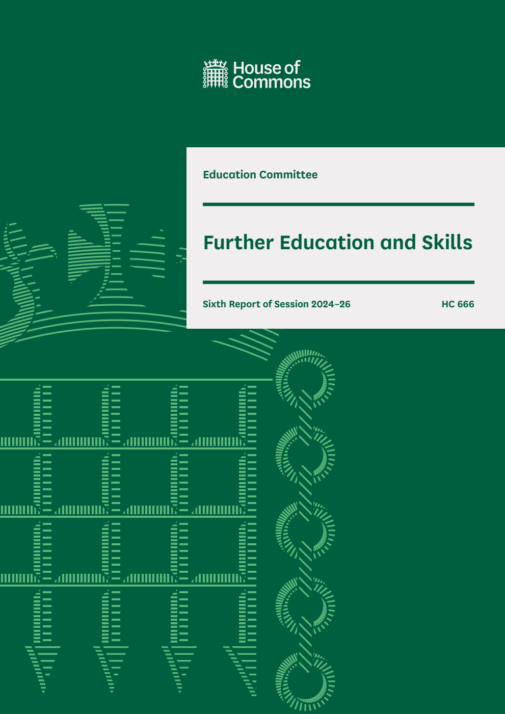 Education Committee 6th Report. Further Education and Skills Volume 1. Report