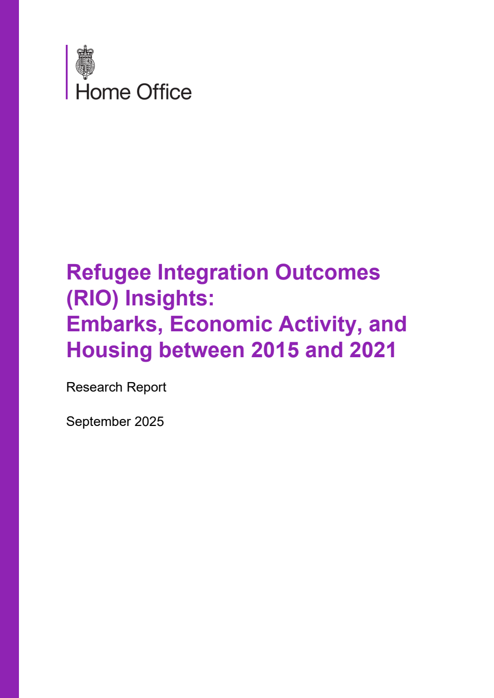 Home Office Research Report Refugee Integration Outcomes (RIO) Insights: Embarks, Economic Activity, and Housing between 2015 and 2021