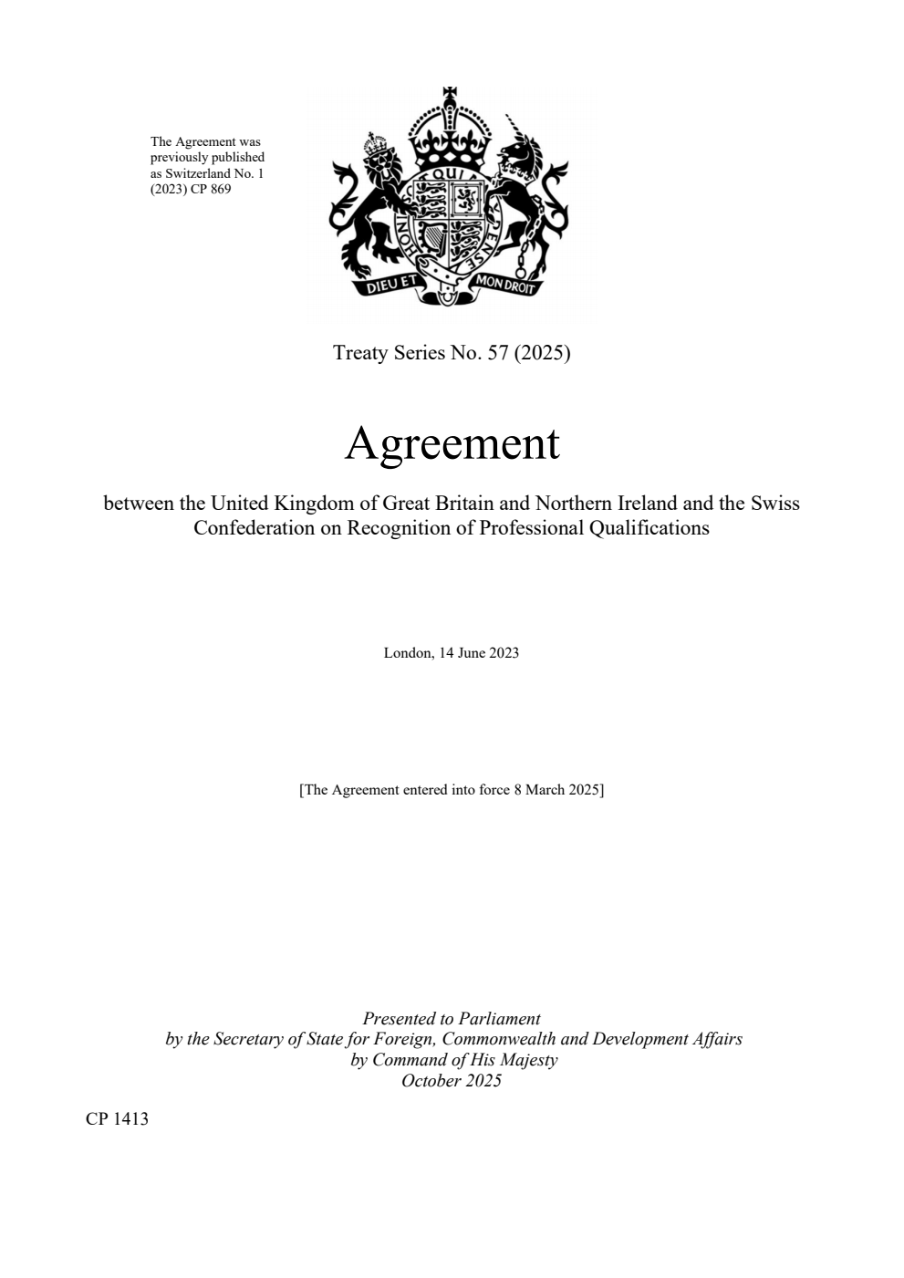 Treaty Series No. 57 (2025) Agreement between the United Kingdom of Great Britain and Northern Ireland and the Swiss Confederation on Recognition of Professional Qualifications. London, 14 June 2023
