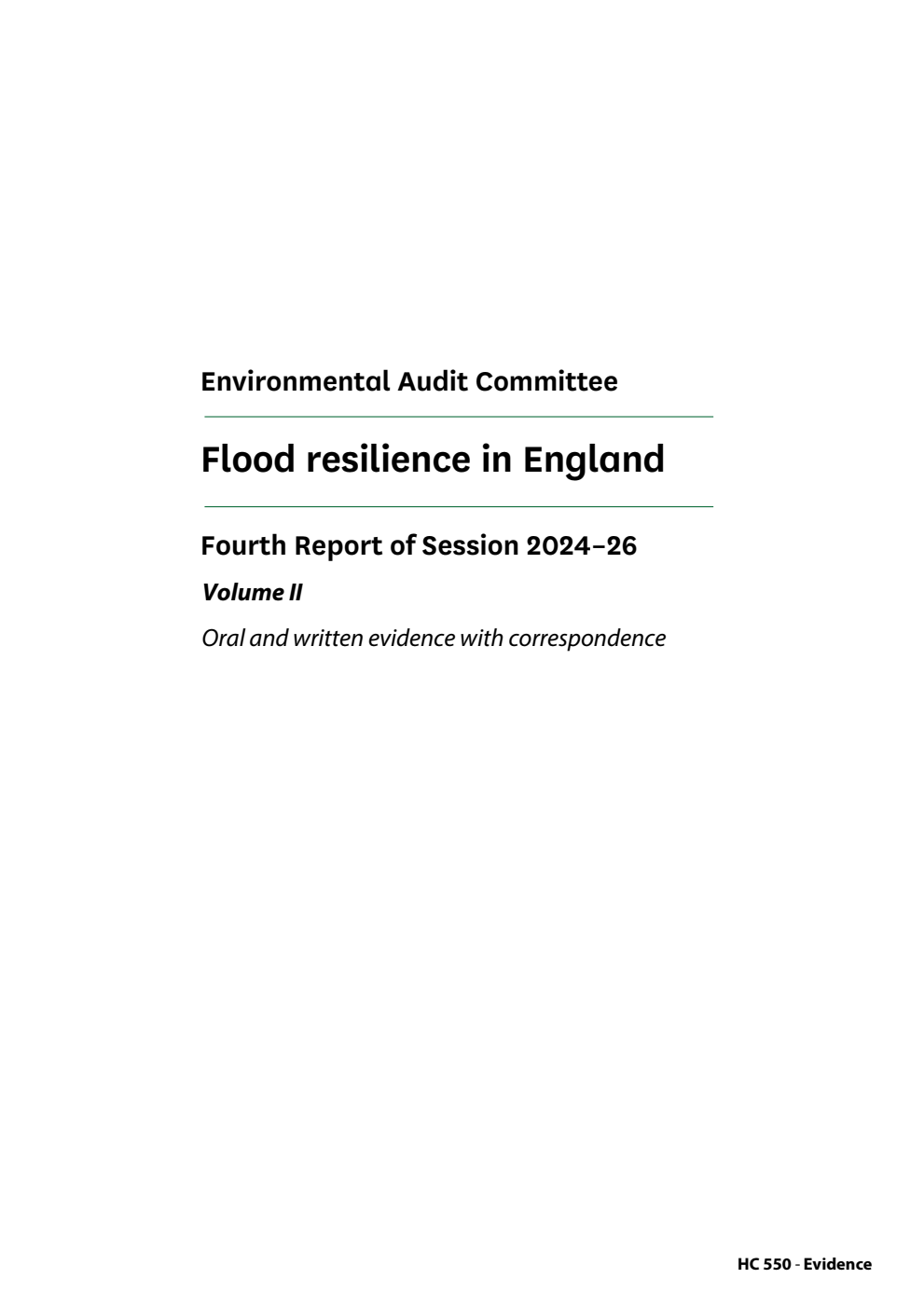 Environmental Audit Committee 4th Report. Flood resilience in England Volume 2. Oral and written evidence with correspondence