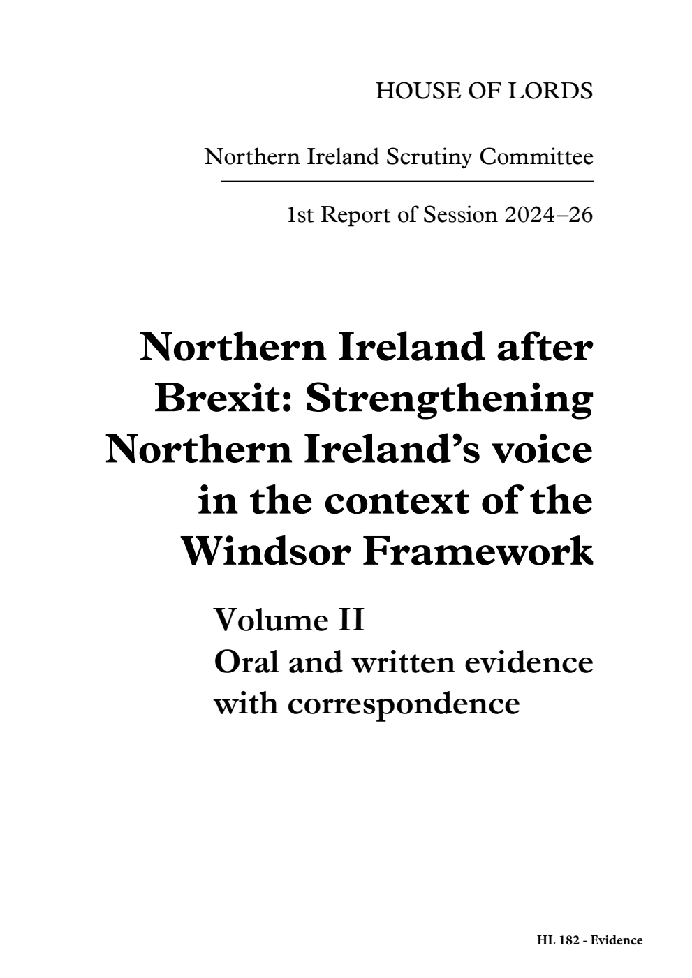 Northern Ireland Scrutiny Committee 1st Report. Northern Ireland after Brexit: Strengthening Northern Ireland’s voice in the context of the Windsor Framework Volume 2. Oral and written evidence with correspondence