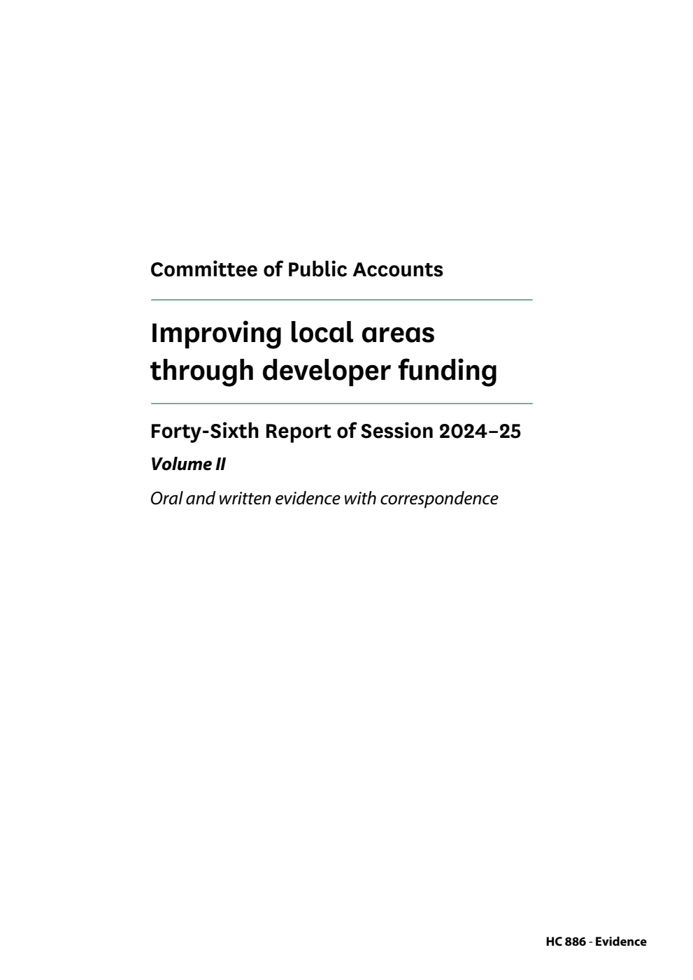 Public Accounts Committee 46th Report. Improving local areas through developer funding Volume 2. Oral and written evidence with correspondence