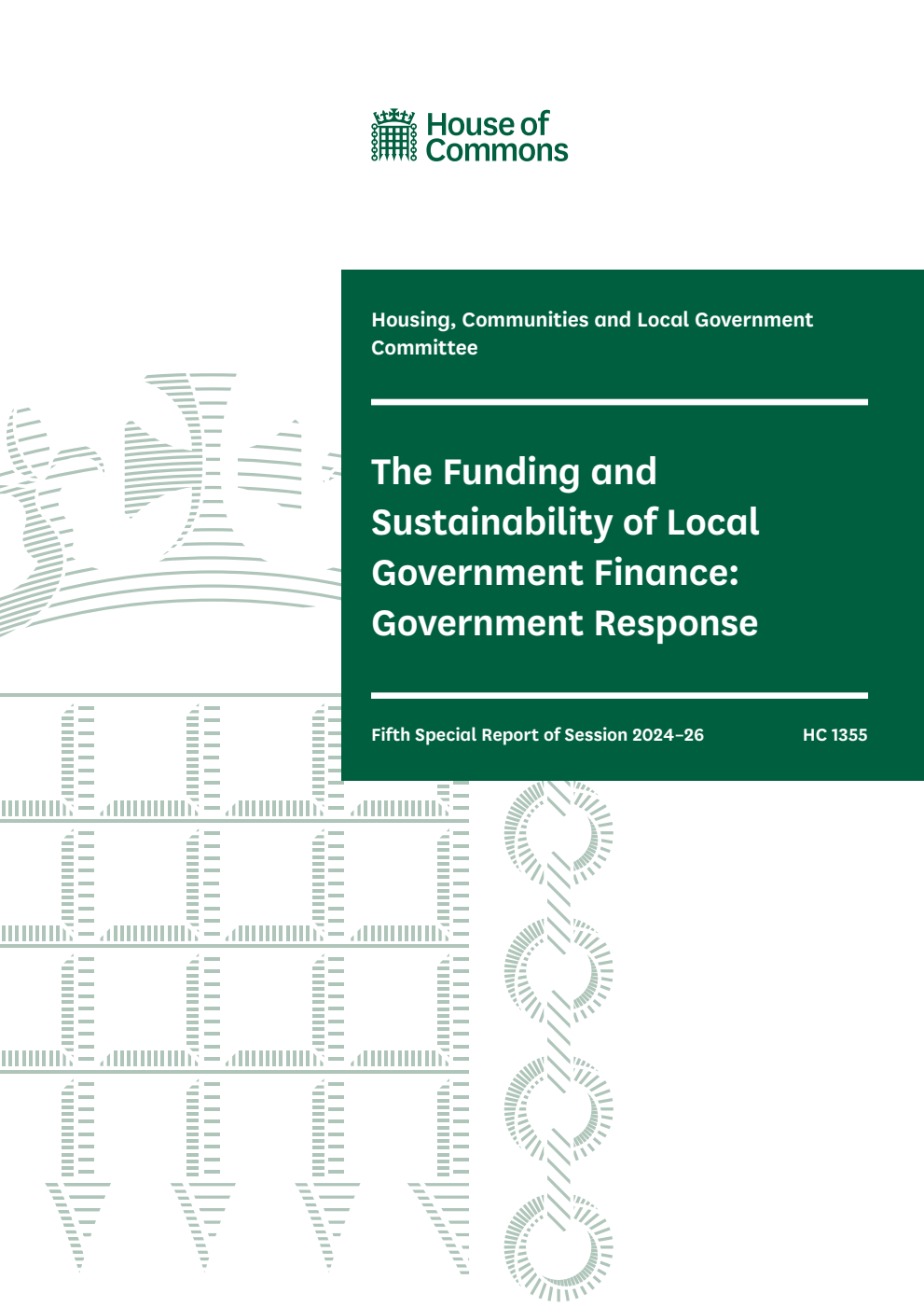 Housing, Communities and Local Government Committee 5th Special Report. The Funding and Sustainability of Local Government Finance: Government Response