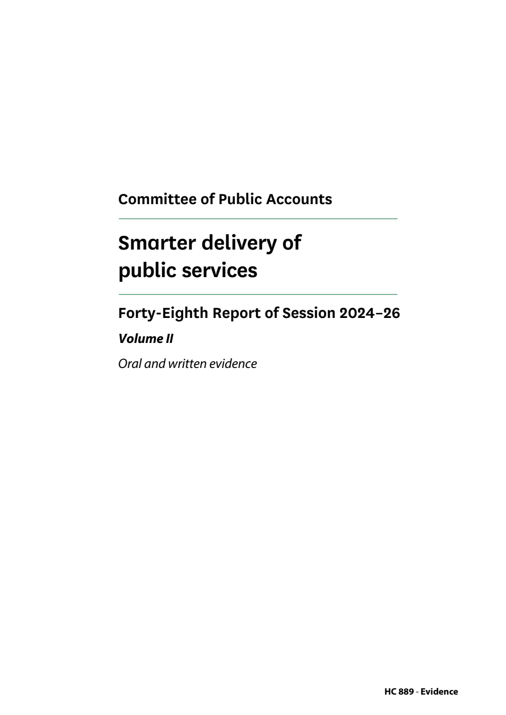 Public Accounts Committee 48th Report. Smarter delivery of public services Volume 2. Oral and written evidence