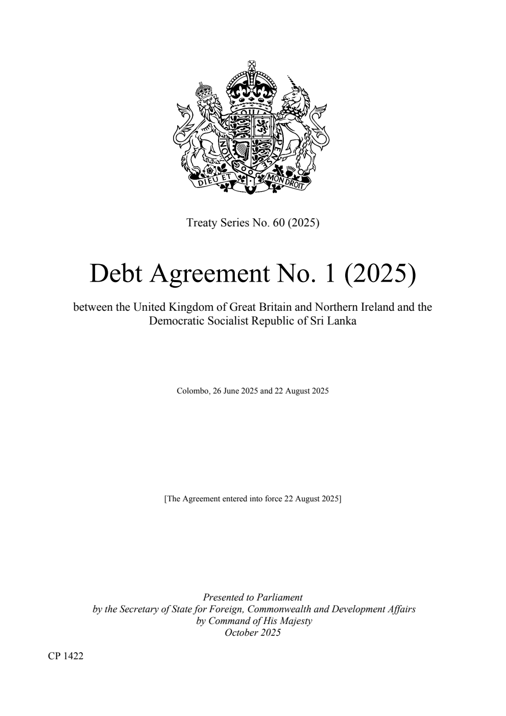 Treaty Series No. 60 (2025) Debt Agreement No. 1 (2025) between the United Kingdom of Great Britain and Northern Ireland and the Democratic Socialist Republic of Sri Lanka. Colombo, 26 June 2025 and 22 August 2025