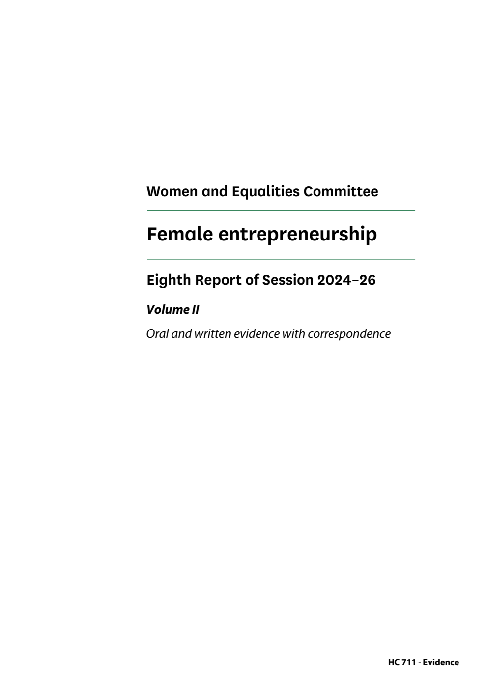 Women and Equalities Committee 8th Report. Female entrepreneurship Volume 2. Oral and written evidence with correspondence