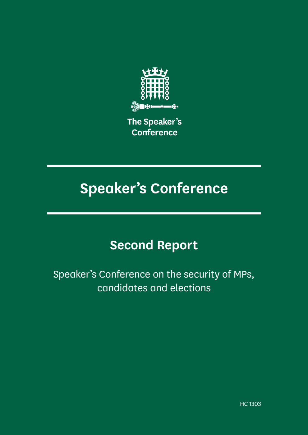 The Speaker’s Conference 2nd Report.  Speaker’s Conference on the security of MPs, candidates and elections Volume 1. Report