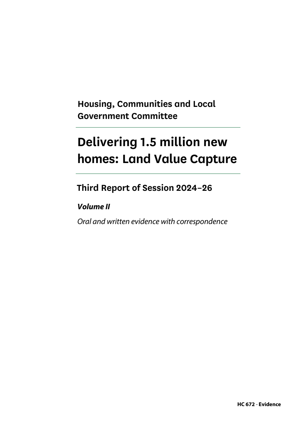 Housing, Communities and Local Government Committee 3rd Report.  Delivering 1.5 million new homes: Land Value Capture Volume 2. Oral and written evidence with correspondence
