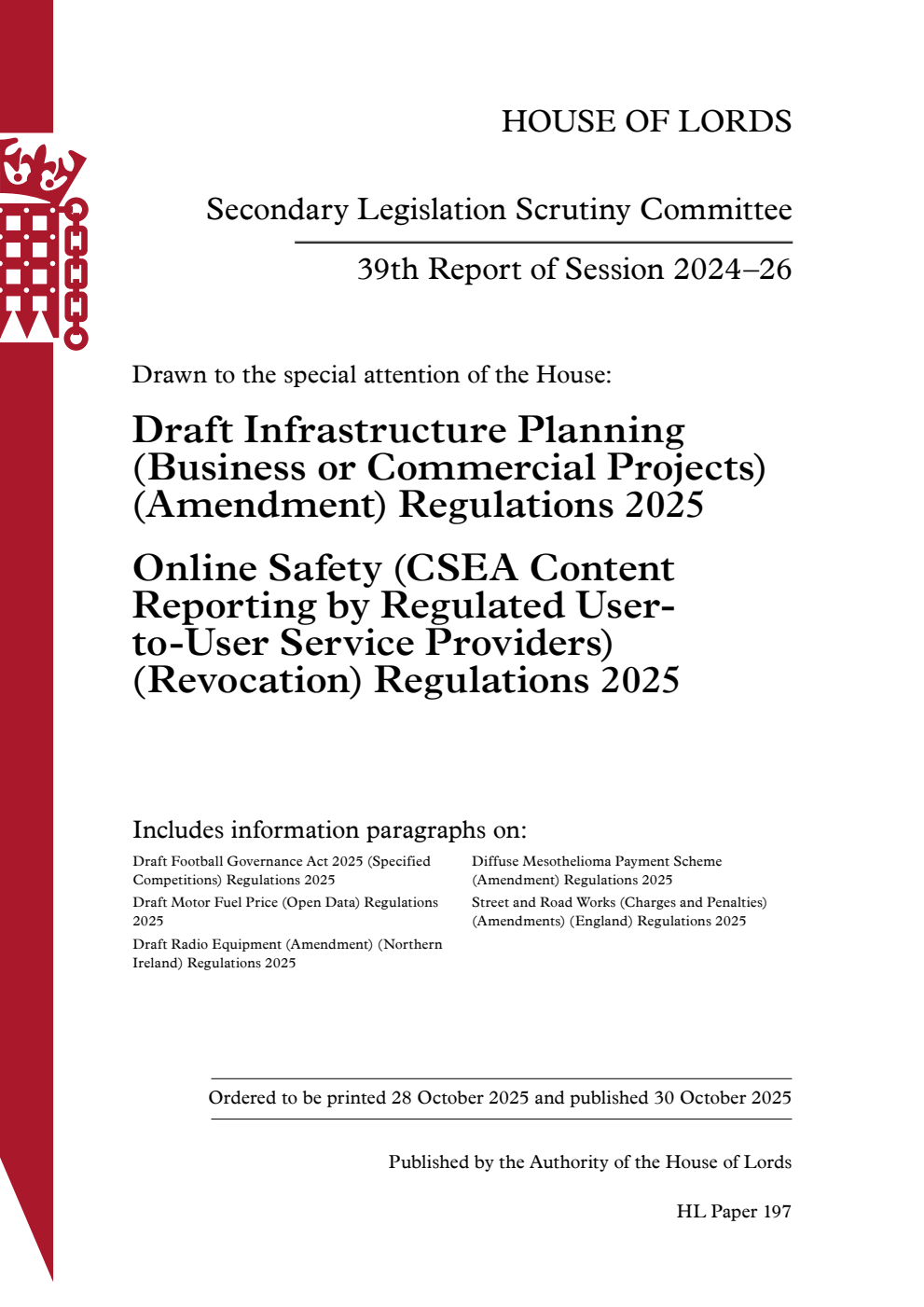 Secondary Legislation Scrutiny Committee 39th Report. Drawn to the special attention of the House: Draft Infrastructure Planning (Business or Commercial Projects) (Amendment) Regulations 2025.  Online Safety (CSEA Content Reporting by Regulated User-to-User Service Providers) (Revocation) Regulations 2025